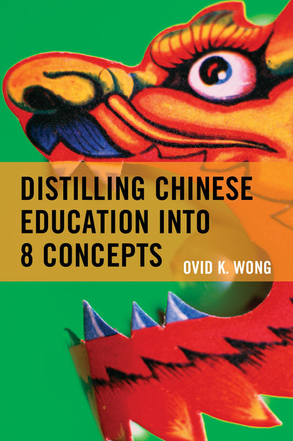 Distilling Chinese Education into 8 Concepts, Ovid K. Wong