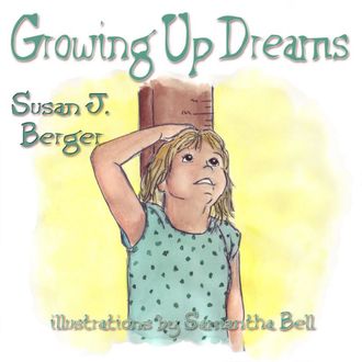 Growing Up Dreams, Susan Berger