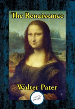 The Renaissance – Studies in Art and Painting, Walter Pater