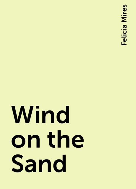 Wind on the Sand, Felicia Mires