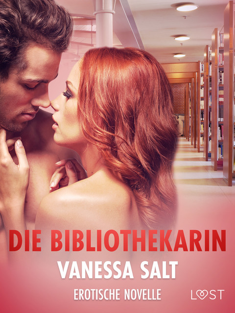 Die Bibliothekarin – Erotische Novelle, Vanessa Salt