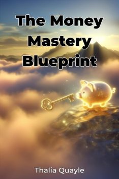 The Money Mastery Blueprint, Thalia Quayle