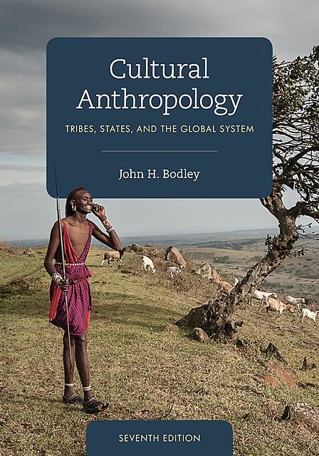 Cultural Anthropology, John H. Bodley