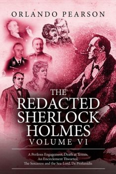 The Redacted Sherlock Holmes – Volume 6, Orlando Pearson