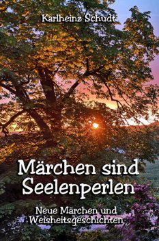 Märchen sind Seelenperlen, Karlheinz Schudt