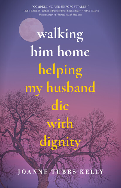 Walking Him Home, Joanne Tubbs Kelly