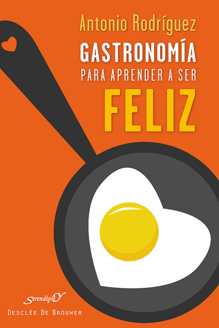 Gastronomía para aprender a ser feliz, Antonio Rodríguez Hernández