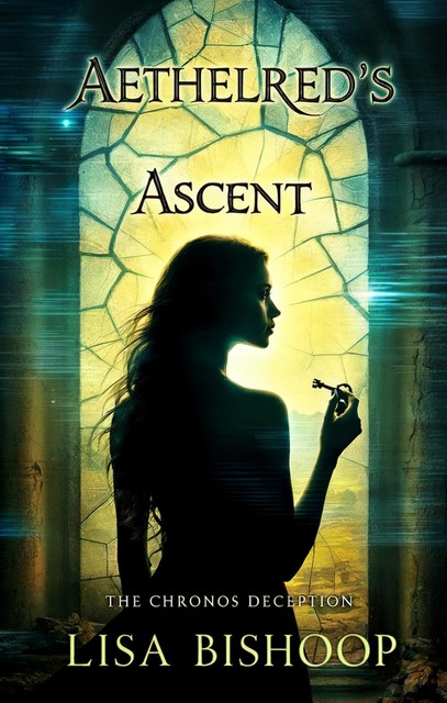 Aethelred's Ascent, Lisa Bishoop