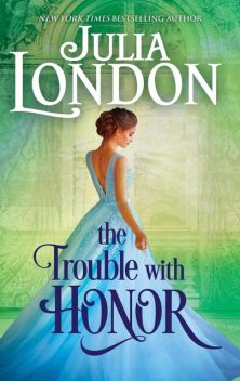 The Trouble with Honor, Julia London