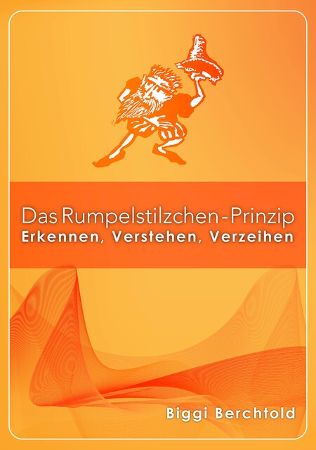 Das Rumpelstilzchen-Prinzip, Biggi Berchtold