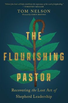 The Flourishing Pastor, Tom Nelson