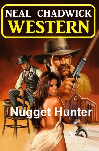 Nugget Hunter: Western, Neal Chadwick