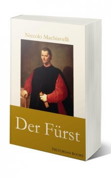 DER FÜRST, Nicolò Machiavelli