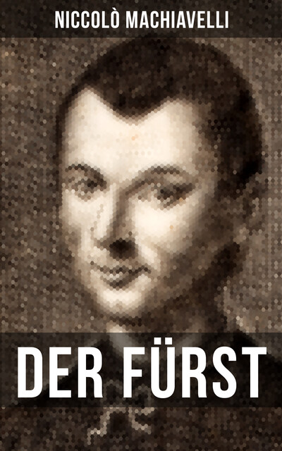 DER FÜRST, Nicolò Machiavelli