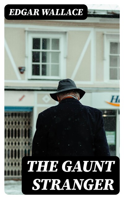 The Gaunt Stranger, Edgar Wallace