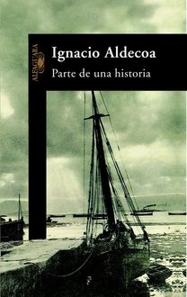 Parte De Una Historia, Ignacio Aldecoa