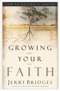 Growing Your Faith, Jerry Bridges