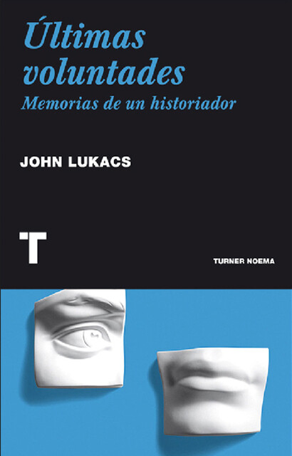 Últimas voluntades, John Lukacs
