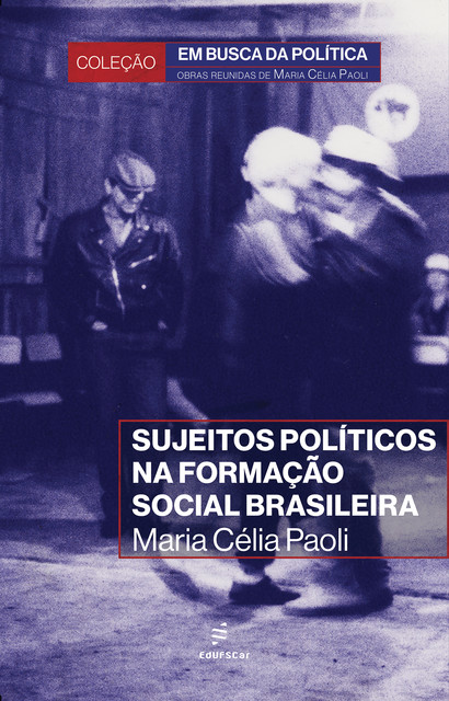 Sujeitos Políticos na Formação Social Brasileira, Fábio José Bechara Sanchez, João Carlos Cândido, Maria Célia Paoli