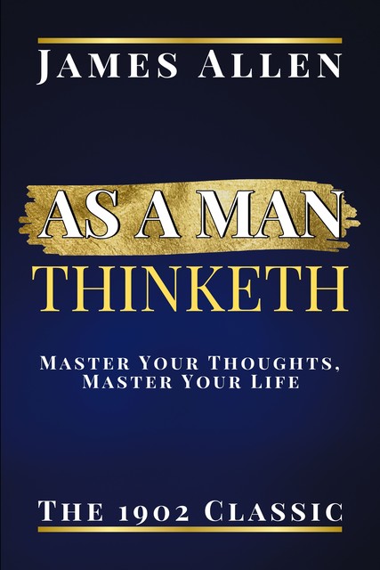 As a Man Thinketh, James Allen