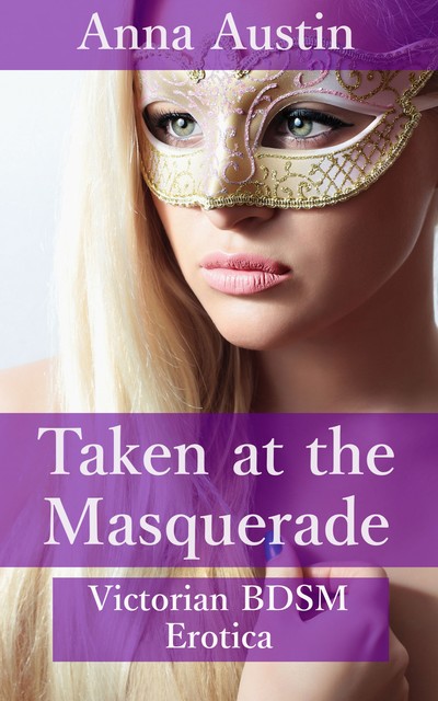 Taken At The Masquerade, Anna Austin