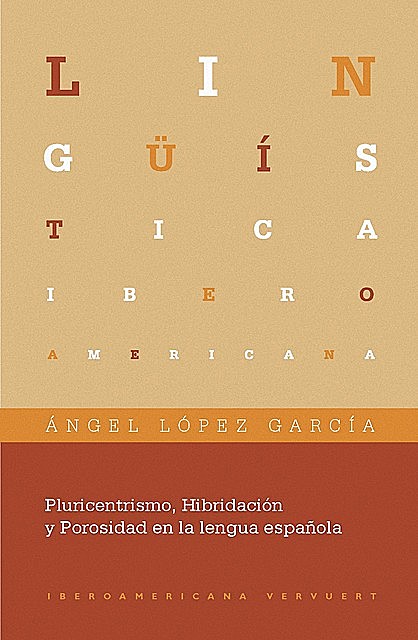 Pluricentrismo, Hibridación y Porosidad en la lengua española, Ángel López García