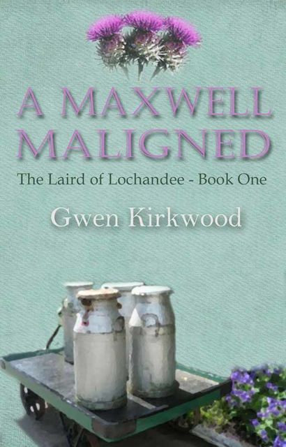 A Maxwell Maligned, Gwen Kirkwood