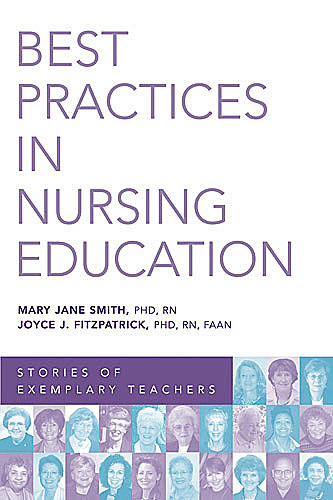 Best Practices in Nursing Education, Smith, Joyce, Mary Jane, Fitzpatrick