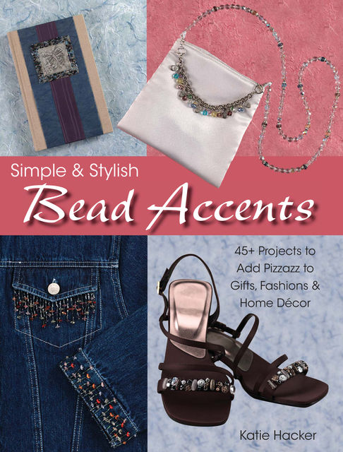 Simple & Stylish Bead Accents, Katie Hacker