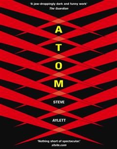 Atom, Steve Aylett