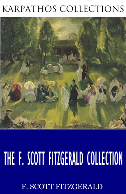 The Collected Works of Francis Scott Fitzgerald, Francis Scott Fitzgerald