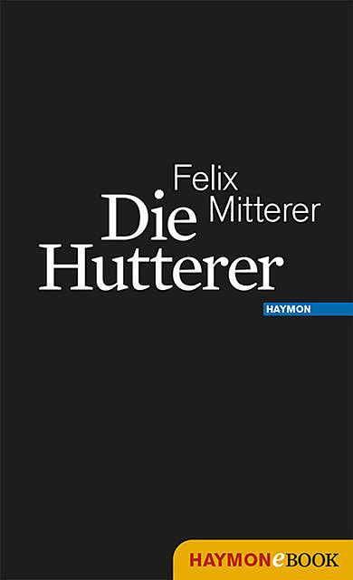 Die Hutterer, Felix Mitterer