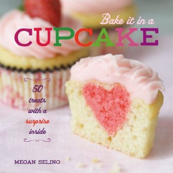 Bake It in a Cupcake, Megan Seling