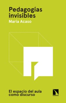 Pedagogías invisibles, María Acaso