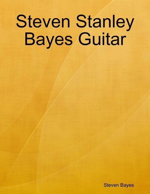 Steven Stanley Bayes Guitar, Steven Bayes