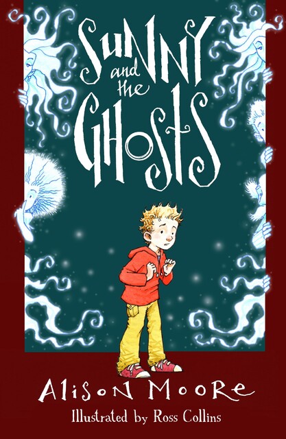 Sunny and the Ghosts, Alison Moore