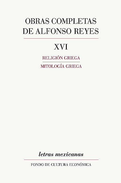 Obras completas, XVI, Alfonso Reyes