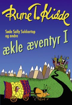 Søde Sally Sukkertop og andre ækle æventyr 1, Rune T. Kidde