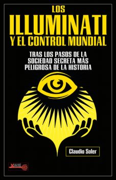 Los Illuminati y el control mundial, Claudio Soler