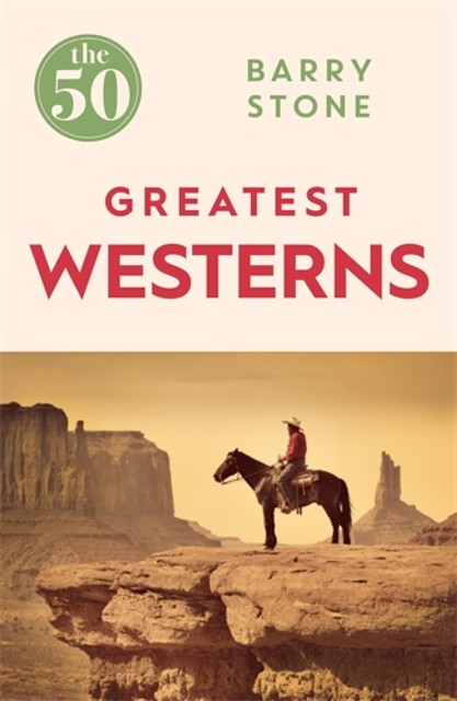 The 50 Greatest Westerns, Barry Stone