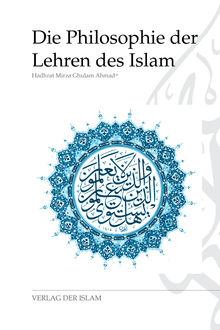 Die Philosophie der Lehren des Islam, Hadhrat Mirza Ghulam Ahmad
