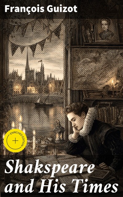 Shakspeare and His Times, François Guizot