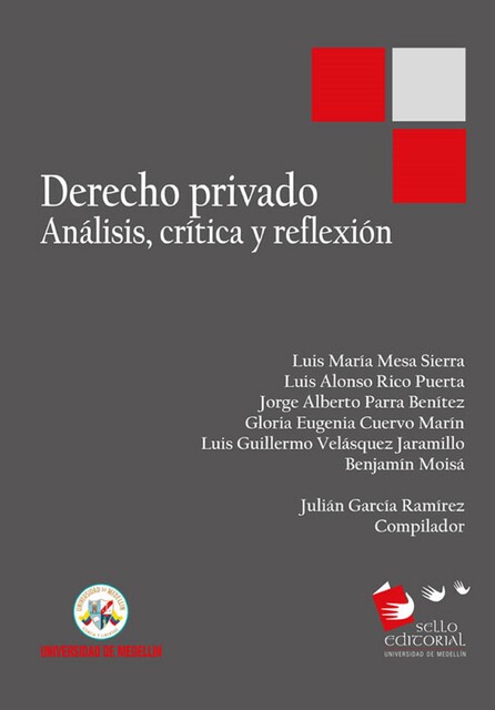 Derecho privado, Benjamín Moisá, Gloria Eugenia Cuervo Marín, Jorge Alberto Parra Benítez, Luis Alonso Rico Puerta, Luis Guillermo Velásquez Jaramillo, Luis María Mesa Sierra