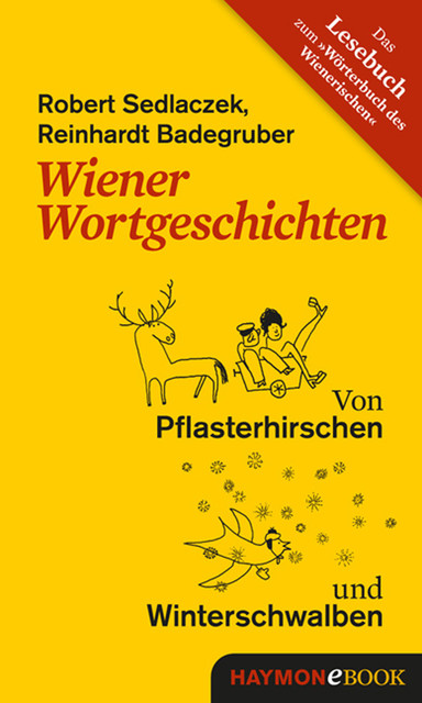 Wiener Wortgeschichten, Robert Sedlaczek, Reinhardt Badegruber