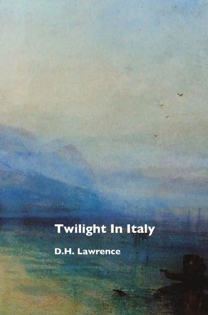 Twilight in Italy, David Herbert Lawrence