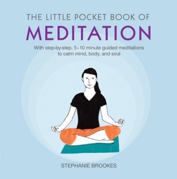 The Little Pocket Book of Meditation, Stephanie Brookes