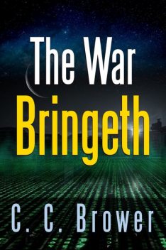 The War Bringeth: Two Short Stories, C.C. Brower