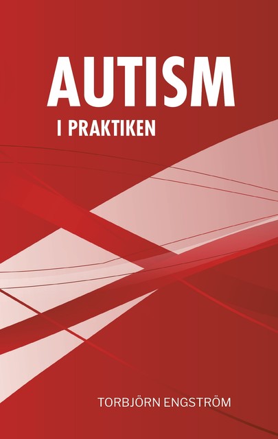 Autism i praktiken, Torbjörn Engström