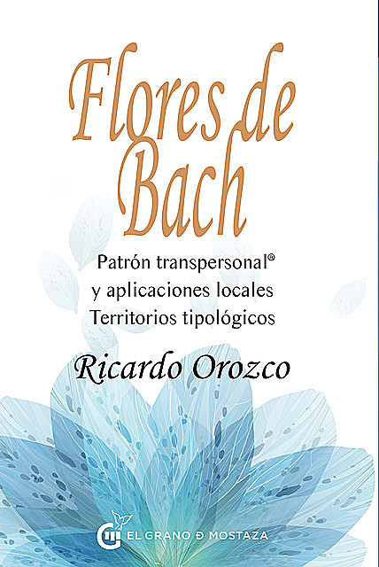 Flores de Bach, Ricardo Orozco