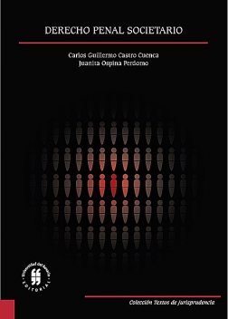 Derecho penal societario, Carlos Guillermo Castro Cuenca, Juanita Ospina Perdomo